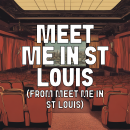 Meet Me In St Louis (From Meet Me In St Louis)
